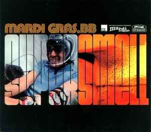 Mardi Gras.BB - Supersmell (CD, Album, Enh, Dig)