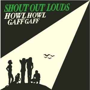 Shout Out Louds - Howl Howl Gaff Gaff (CD, Album, Copy Prot., RM)