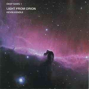 Kevin Kendle - Deep Skies 1 - Light From Orion (CD, Album, Seg)