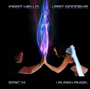 Eric M, Lauren Angel - First Hello Last Goodbye (CD, Album)