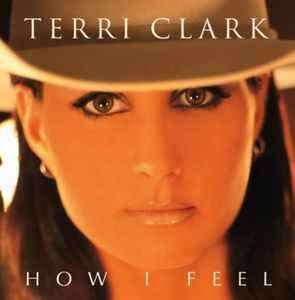 Terri Clark - How I Feel (CD, Album, Club)
