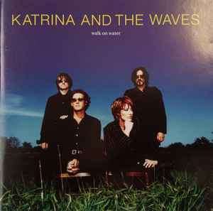 Katrina And The Waves - Walk On Water (CD, Album)