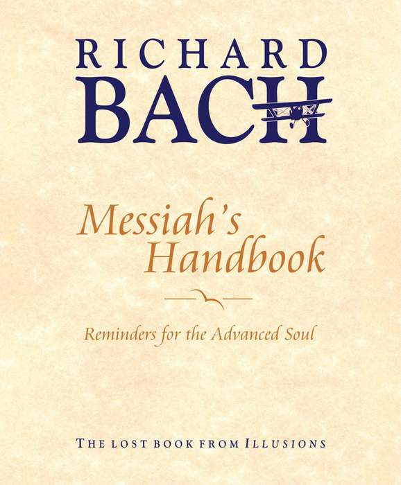 Messiah`s Handbook: Reminders for the Advanced Soul