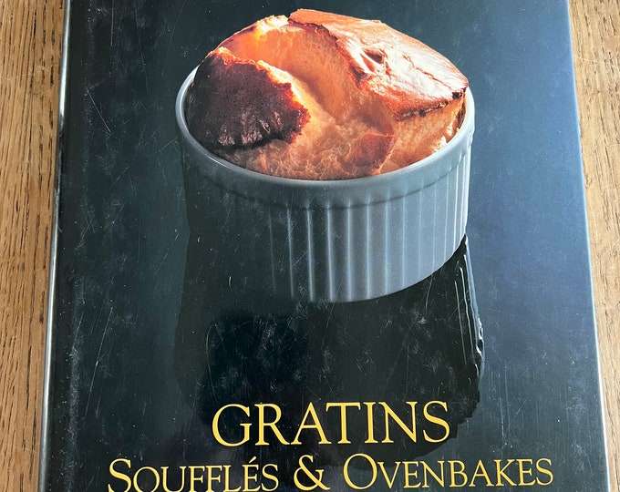 Gratins, Souffles & Ovenbakes