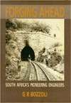 Forging Ahead: South Africa's Pioneering Engineers  - G.R.Bozzoli (Witwatersrand University Press)