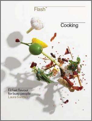 Flash Cooking: Fit Fast Flavours for Busy People