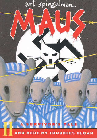 Maus II: Maus II, A Survivor's Tale: And Here My Troubles Began