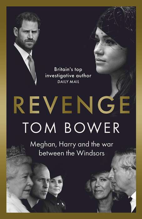 Revenge: Meghan, Harry and the War between the Windsors