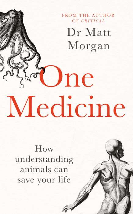 One Medicine, How understanding animals can save your life.