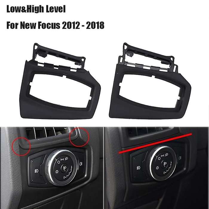 Car Headlight Switch Trim Frame for Focus 2015-2018 Low Level Configuration Trim Panel Cover