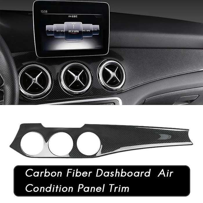 Carbon Fiber Dashboard Center Console Air Condition Panel Decoration for W176 Gla X156 Cla C117 201