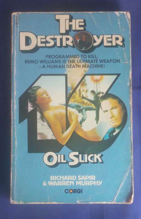 The destroyer no 16: Oil slick by Richard Sapir & Warren Murphy