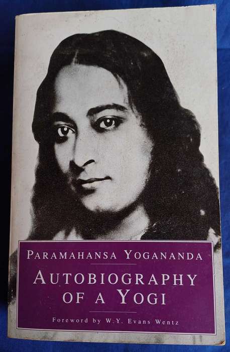 Autobiography of a Yogi by Paramahansa Yogananda