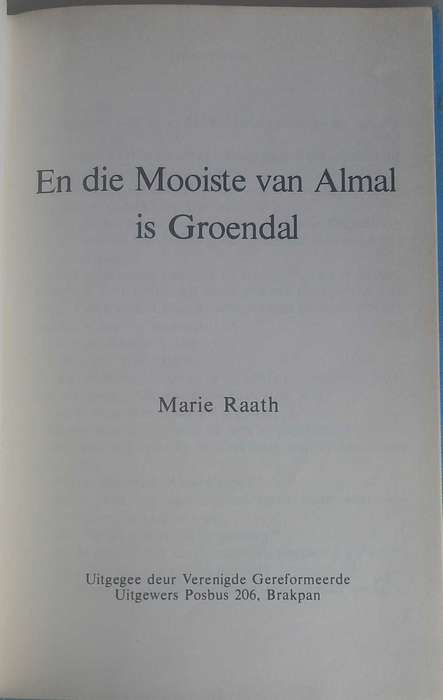 En die mooiste van almal is Groendal deur Marie Raath