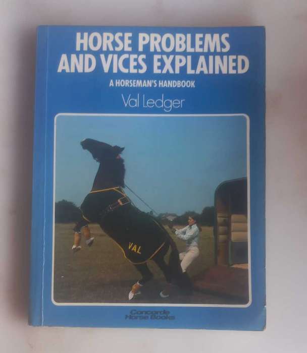 Horse problems and vices explained by Val Ledger