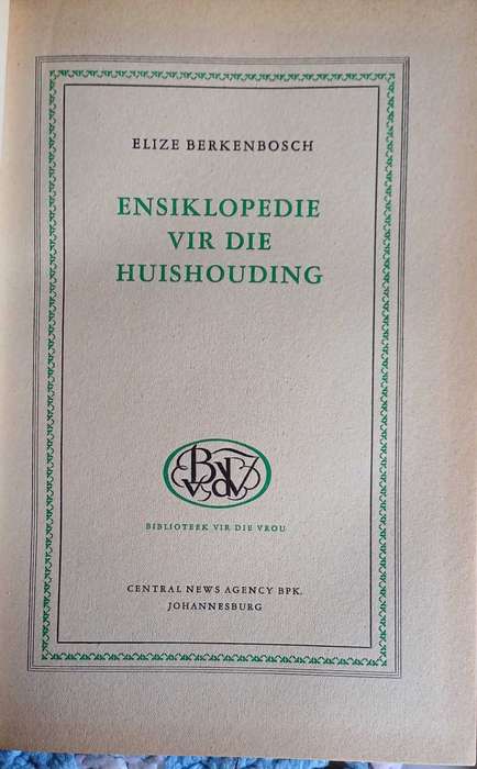 Biblioteek vir die vrou: Ensiklopedie vir die huishouding deur Elize Berkenbosch