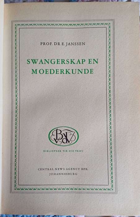 Biblioteek vir die vrou: Swangerskap en moederkunde deur Prof dr E Jansen