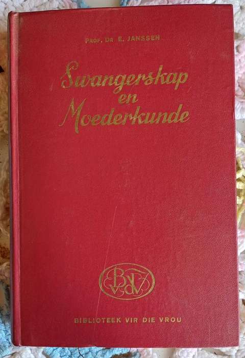 Biblioteek vir die vrou: Swangerskap en moederkunde deur Prof dr E Jansen