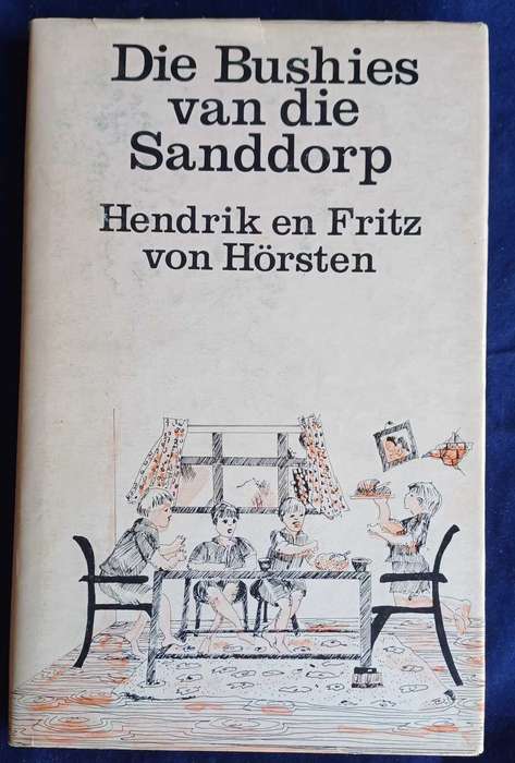 Die Bushies van die Sanddorp deur Hendrik en Fritz von Horsten