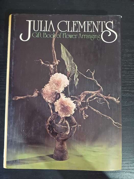 Gift book of flower arranging by Julia Clements