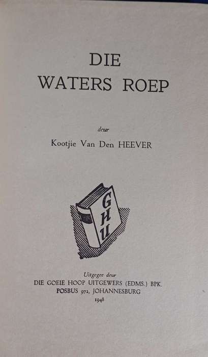 Die waters roep deur Kootjie van den Heever
