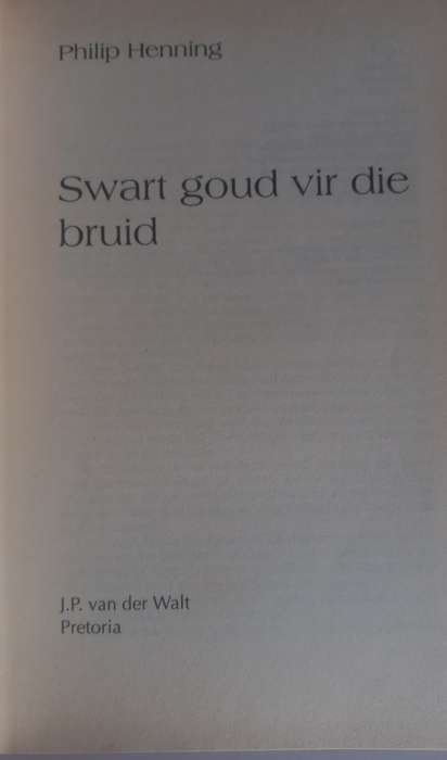 Swart goud vir die bruid deur Philip Henning