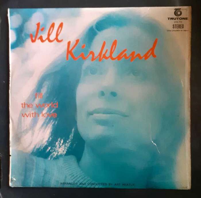 Jill Kirkland - Fill The World With Love LP Vinyl Record