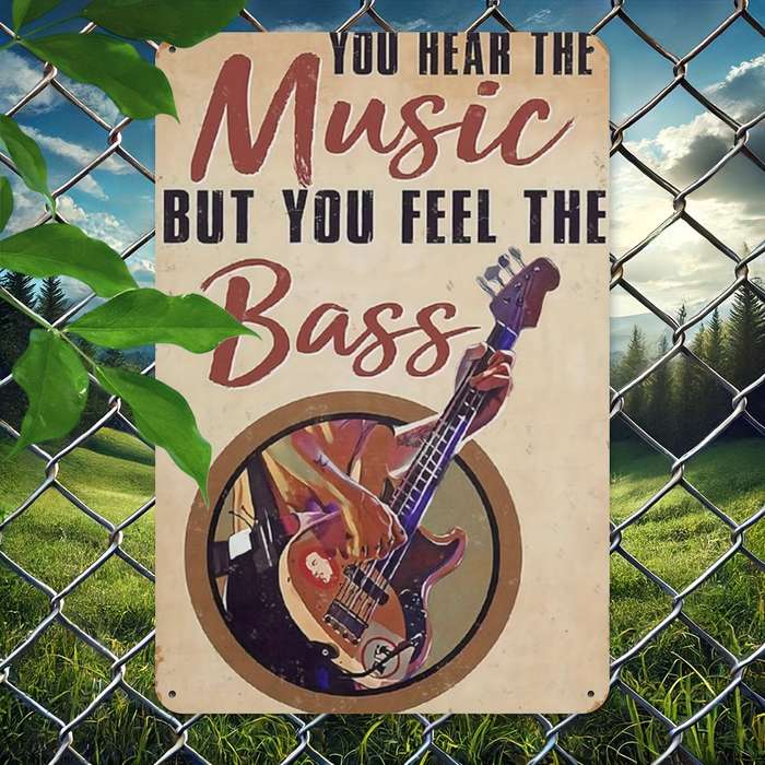 1pc  Aluminum Bass Guitar Poster Sign You Hear the Music But You Feel the Bass Vintage Rec