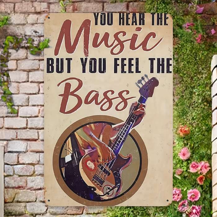 1pc  Aluminum Bass Guitar Poster Sign You Hear the Music But You Feel the Bass Vintage Rec