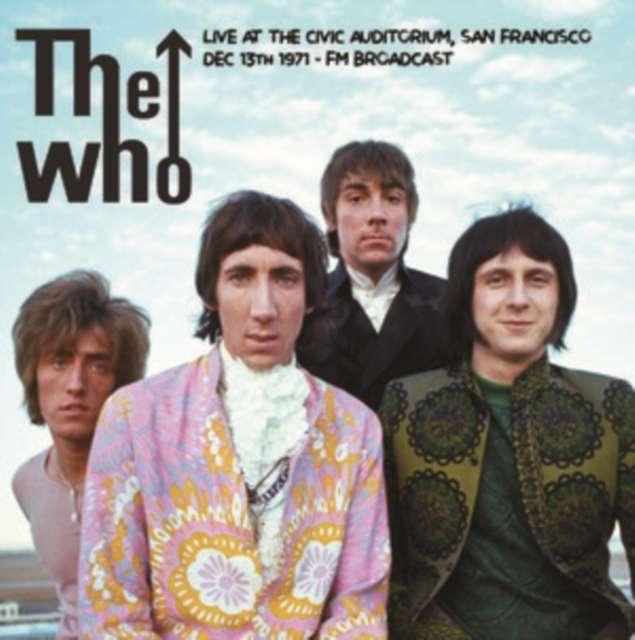 Who - Live At The Civic Auditorium. San Francisco Dec 13Th 1971 - Fm Broadcast (Vinyl)