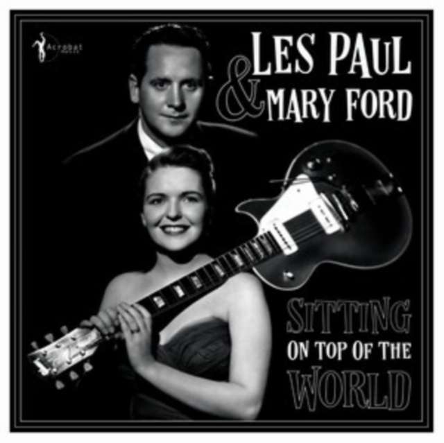 Les Paul & Mary Ford - Sitting On Top Of The World: 1950-55 (Vinyl)