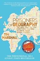 Prisoners of Geography - Ten Maps That Tell You Everything You Need to Know About Global Politics (P