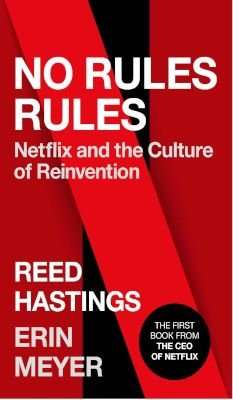 No Rules Rules - Netflix And The Culture Of Reinvention (Paperback)