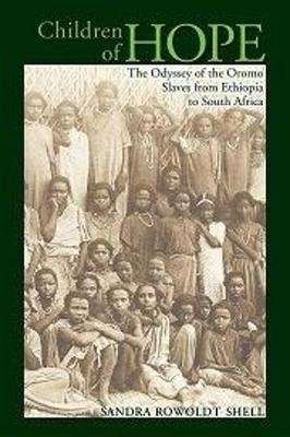 Children of hope - The Odyssey of the Oromo Slaves from Ethiopia to South Africa (Paperback)