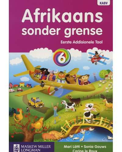 Afrikaans sonder grense Eerste Addisionele TaalGraad 6 Leerderboek