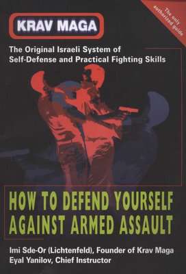 Krav Maga - How to Defend Yourself Against Armed Assault (Paperback, New Ed)