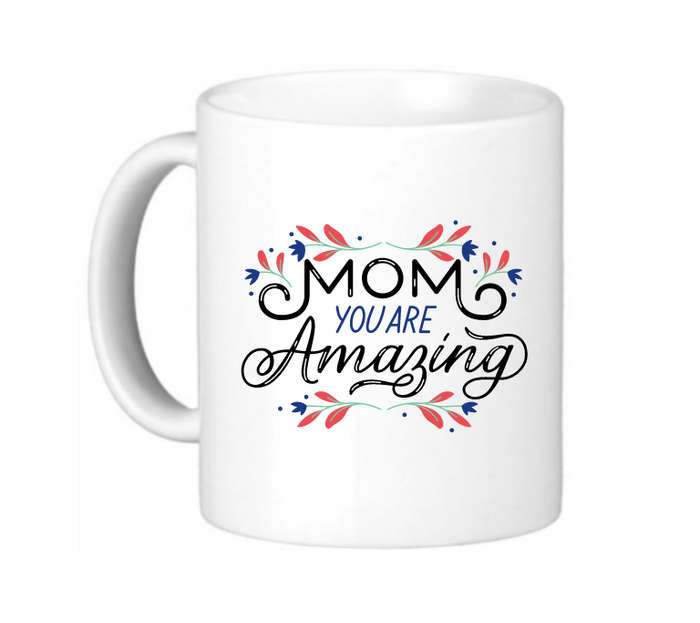 Mom, You Are Amazing` Coffee Mug