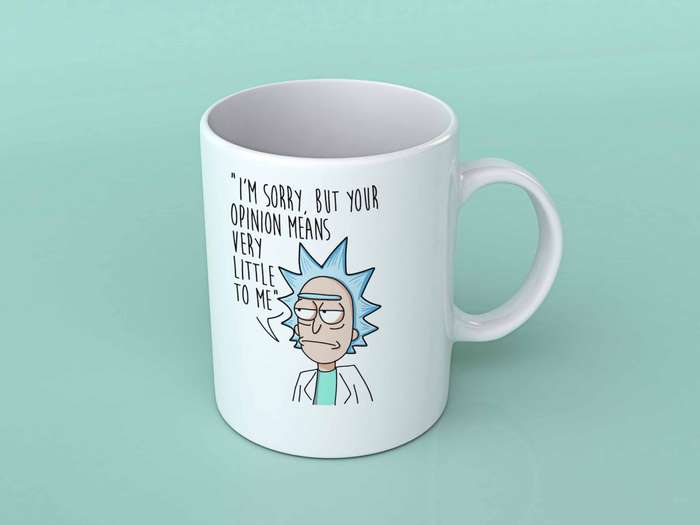 I'm sorry , but your opinion means very little coffee mug