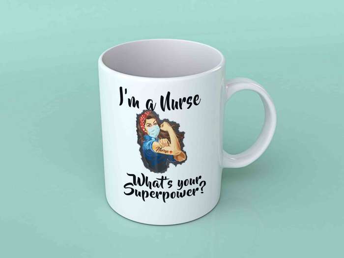 I'm a nurse what's your superpower coffee mug