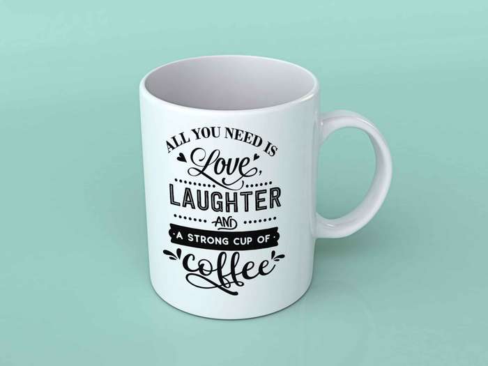 All you need is Love laughter Coffee mug