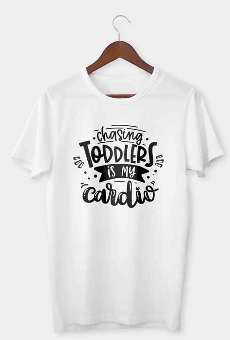 Chasing toddlers is my cardio T-shirt