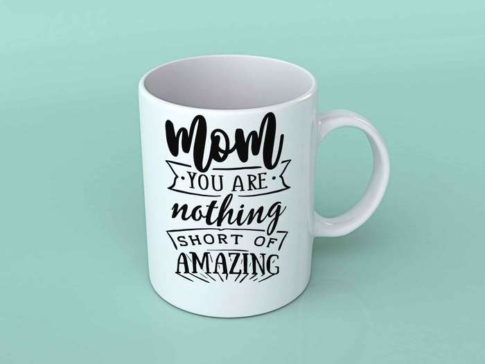 Mom you are nothing short of Amazing Coffee mug