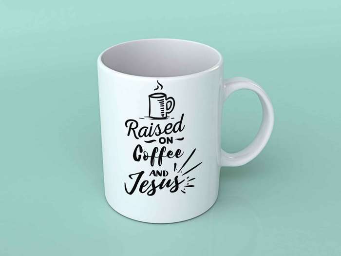 Raised on coffee and Jesus Coffee mug