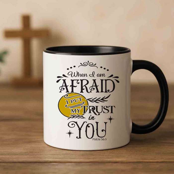 When I am afraid coffee mug