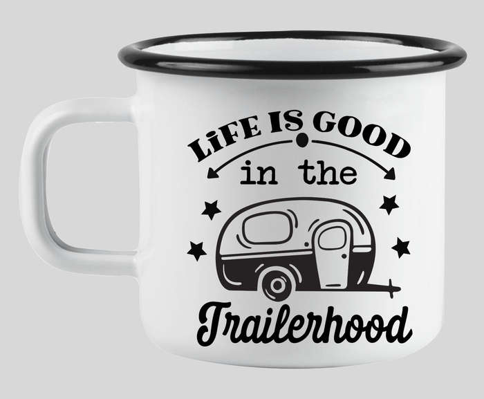 Life is good in the trailerhood enamel mug