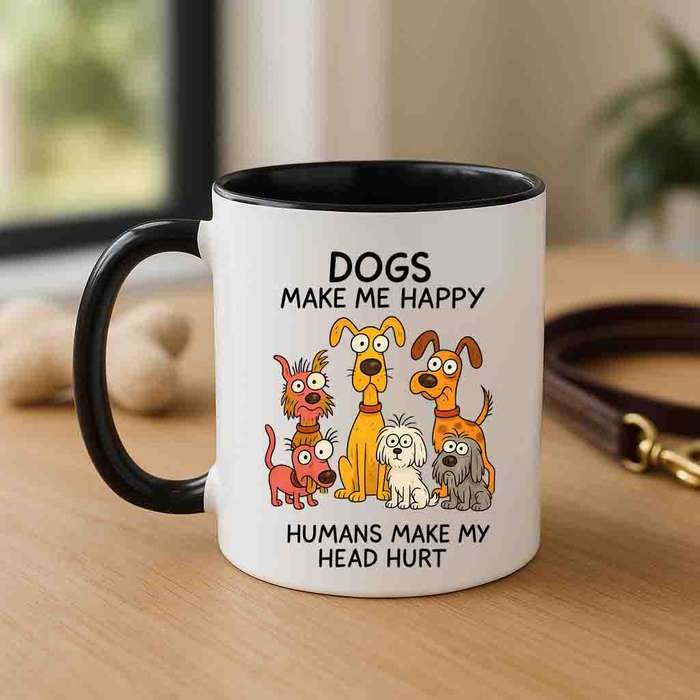 Dogs Make Me Happy  Funny Dog Lover Mug