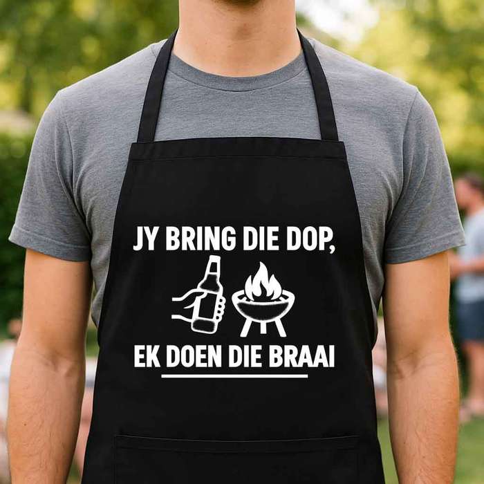 Afrikaans Braai Apron  Jy Bring Die Dop, Ek Doen Die Braai