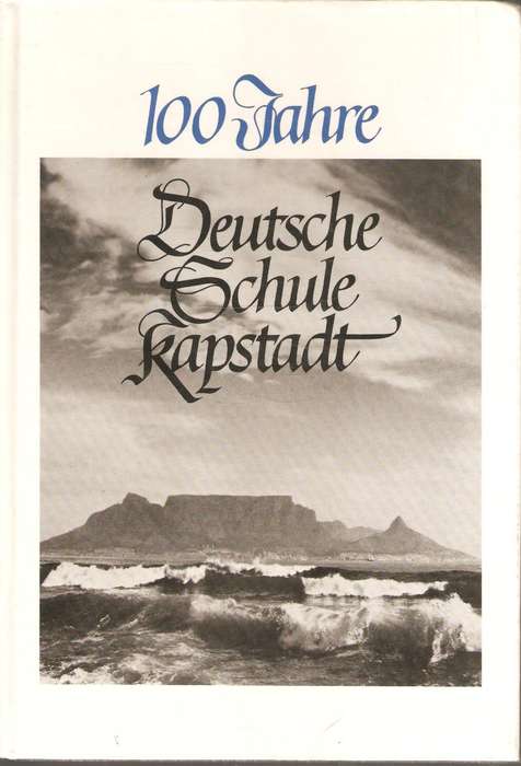 100 Jahre Deutsche Schule Kapstadt