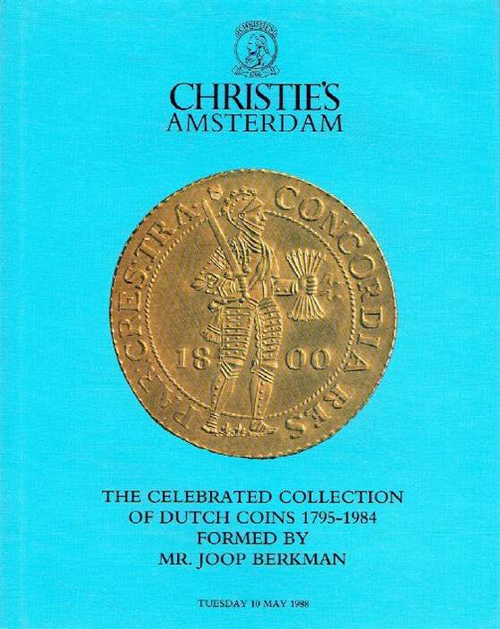 Christies  Celebrated Collection of Dutch Coins 1795-1984