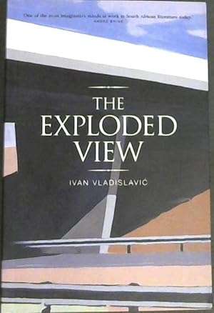 The Exploded View -  Ivan Vladislavić  (Johannesburg interest)